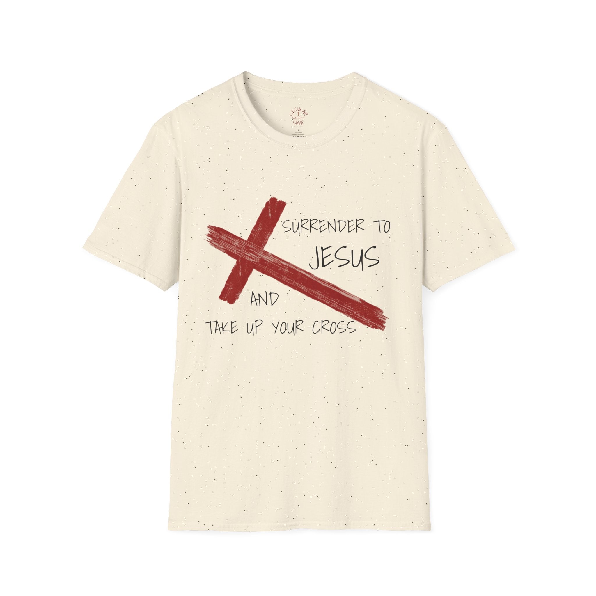 Surrender to Jesus – Take Up Your Cross T-Shirt