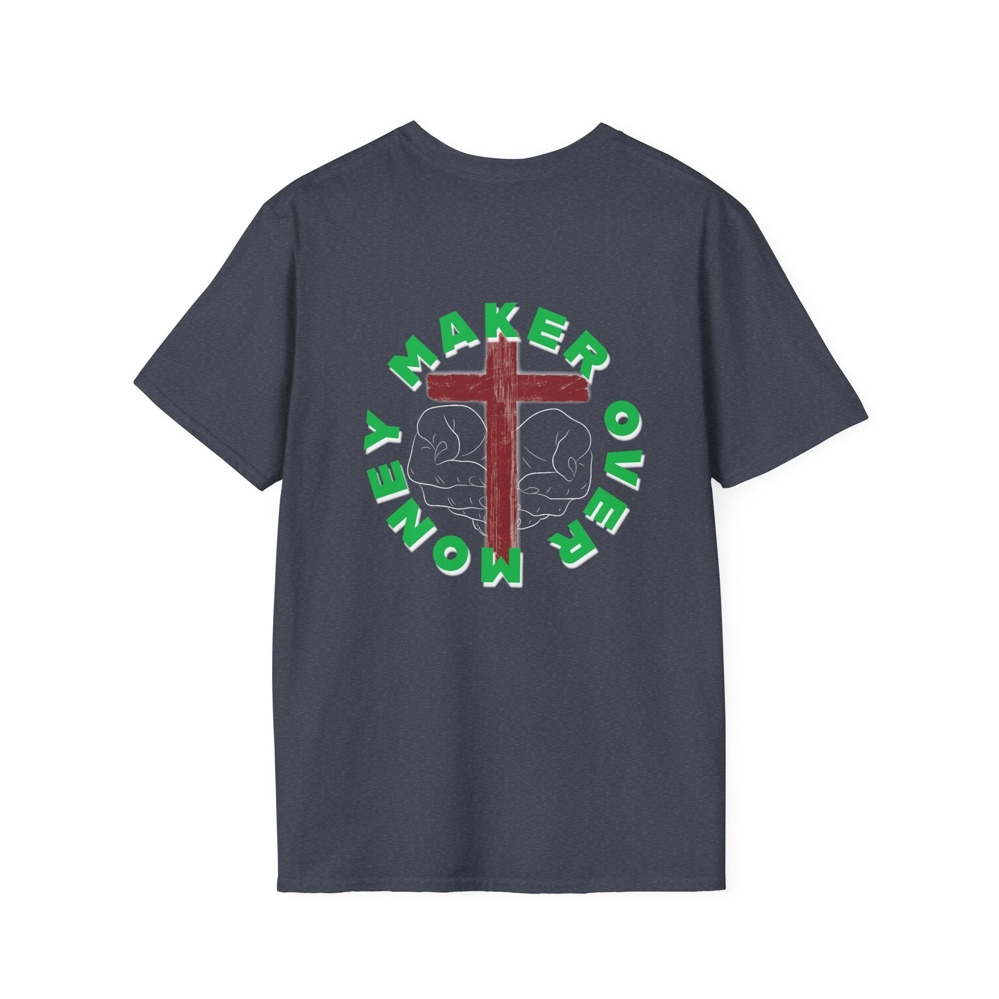 Whats Worth More? Maker Over Money T-Shirt