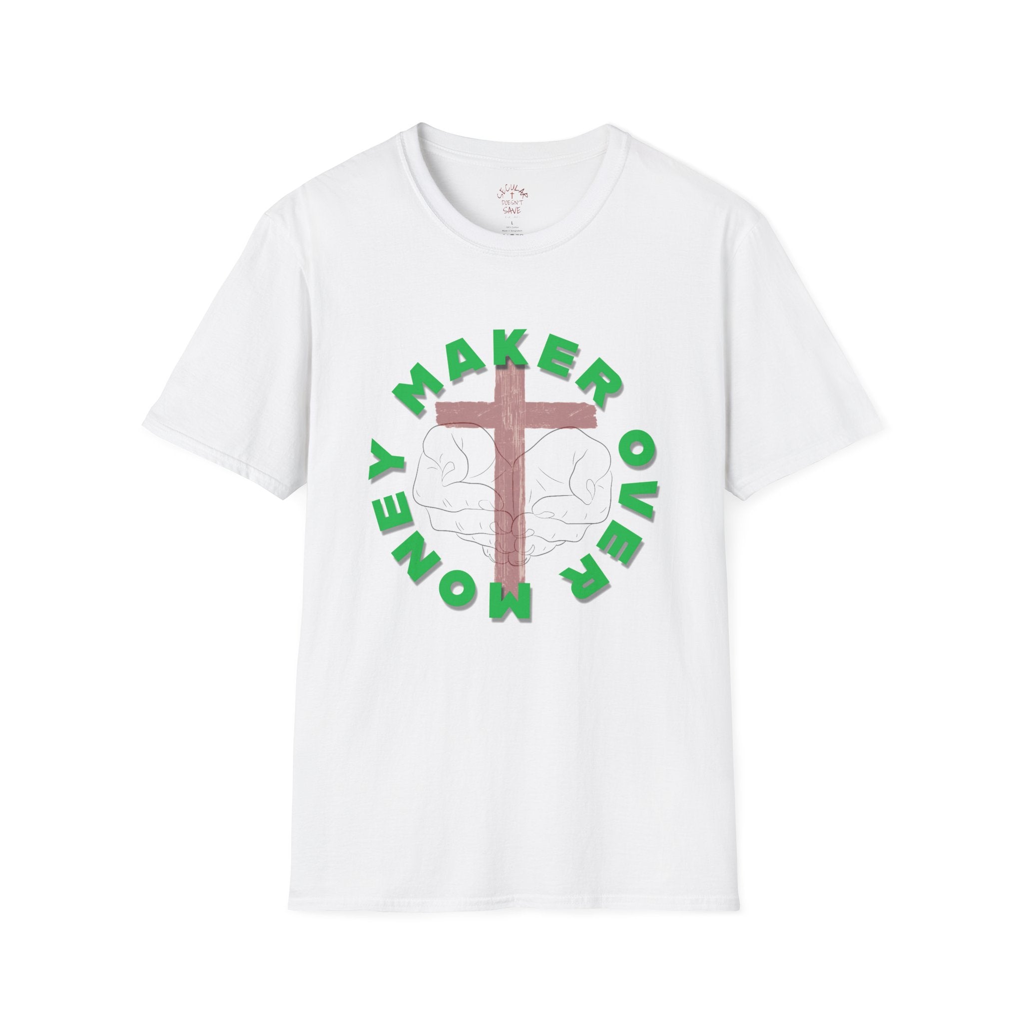 Maker Over Money - Christian T-Shirt