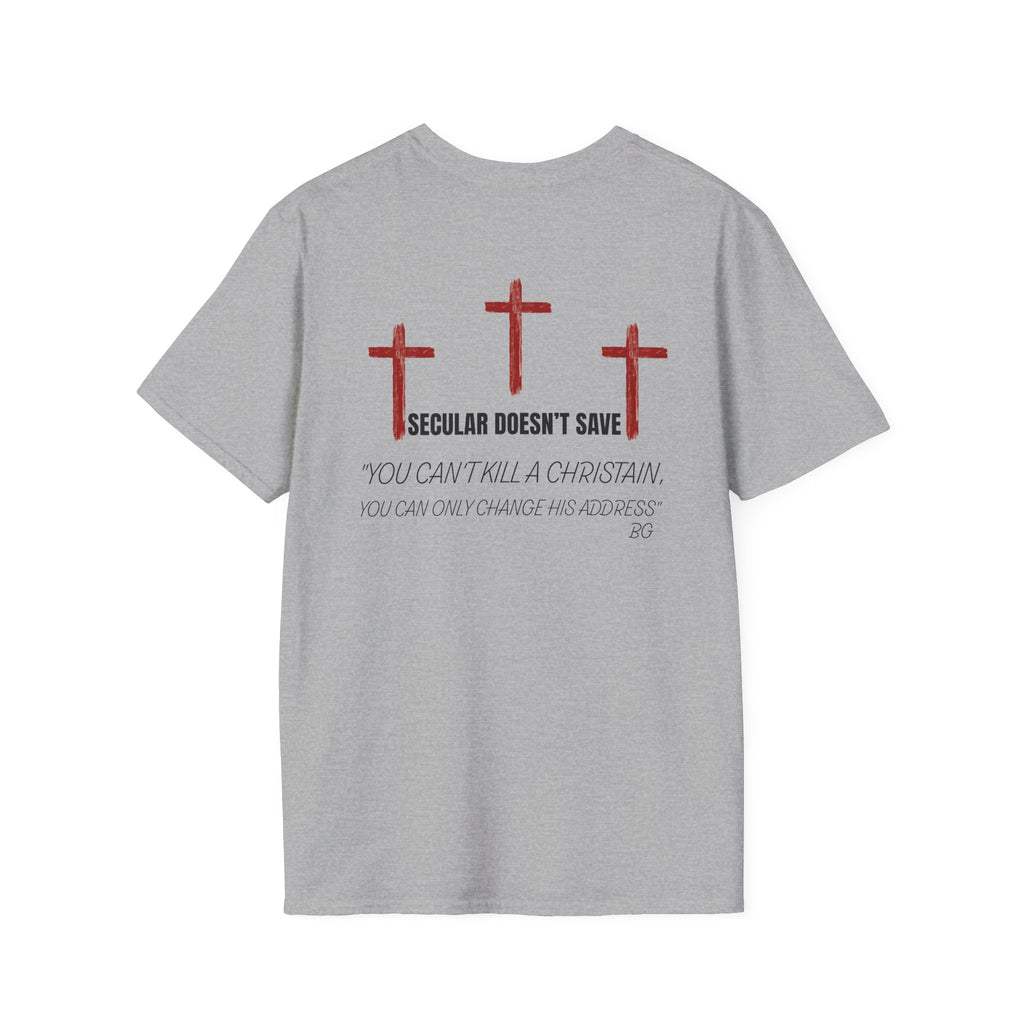 Death, A Change Of Address - You Can't Kill A Christian T-Shirt