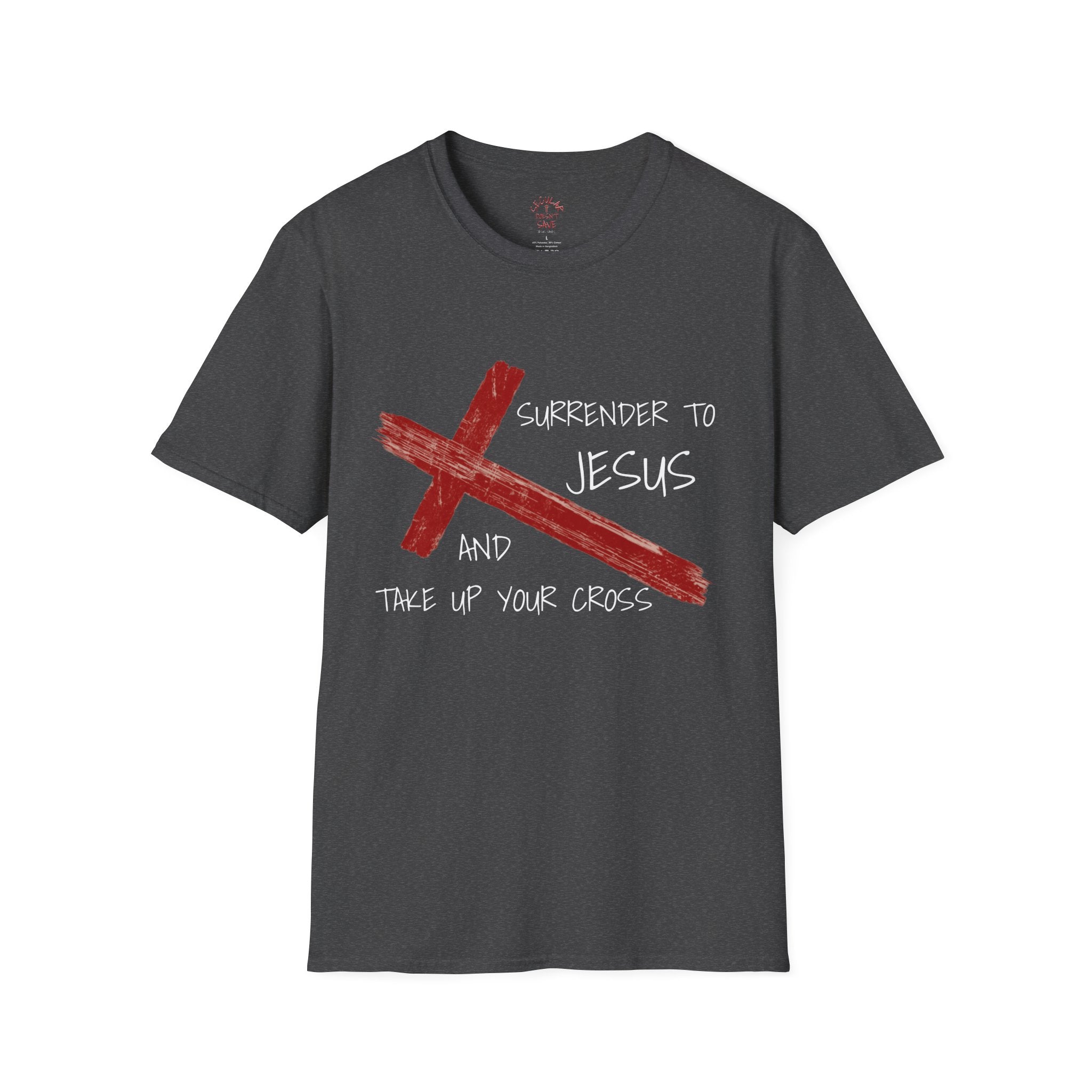 Surrender to Jesus – Take Up Your Cross T-Shirt