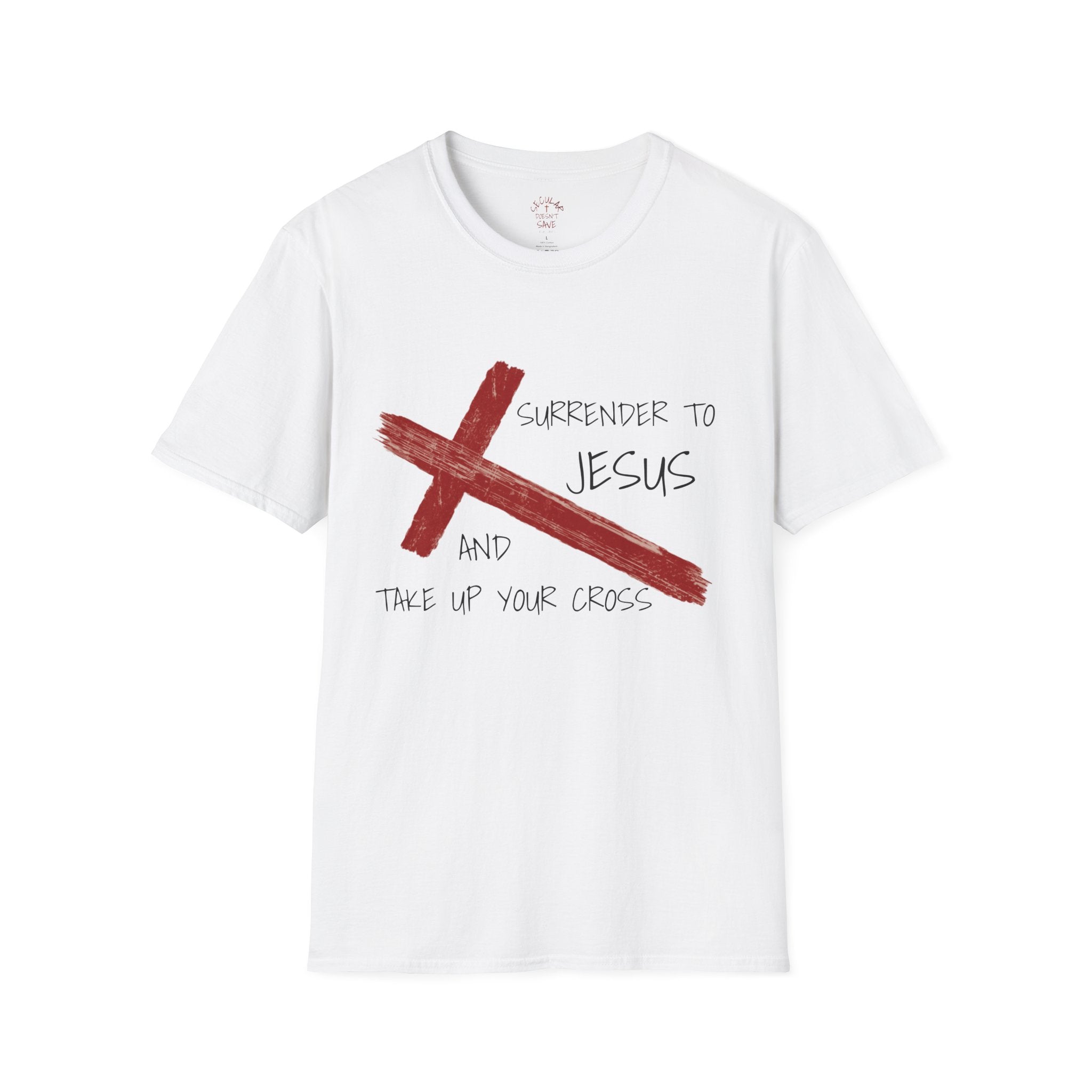Surrender to Jesus – Take Up Your Cross T-Shirt