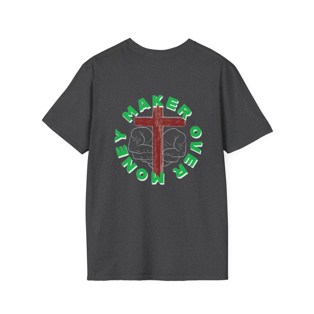 Whats Worth More? Maker Over Money T-Shirt