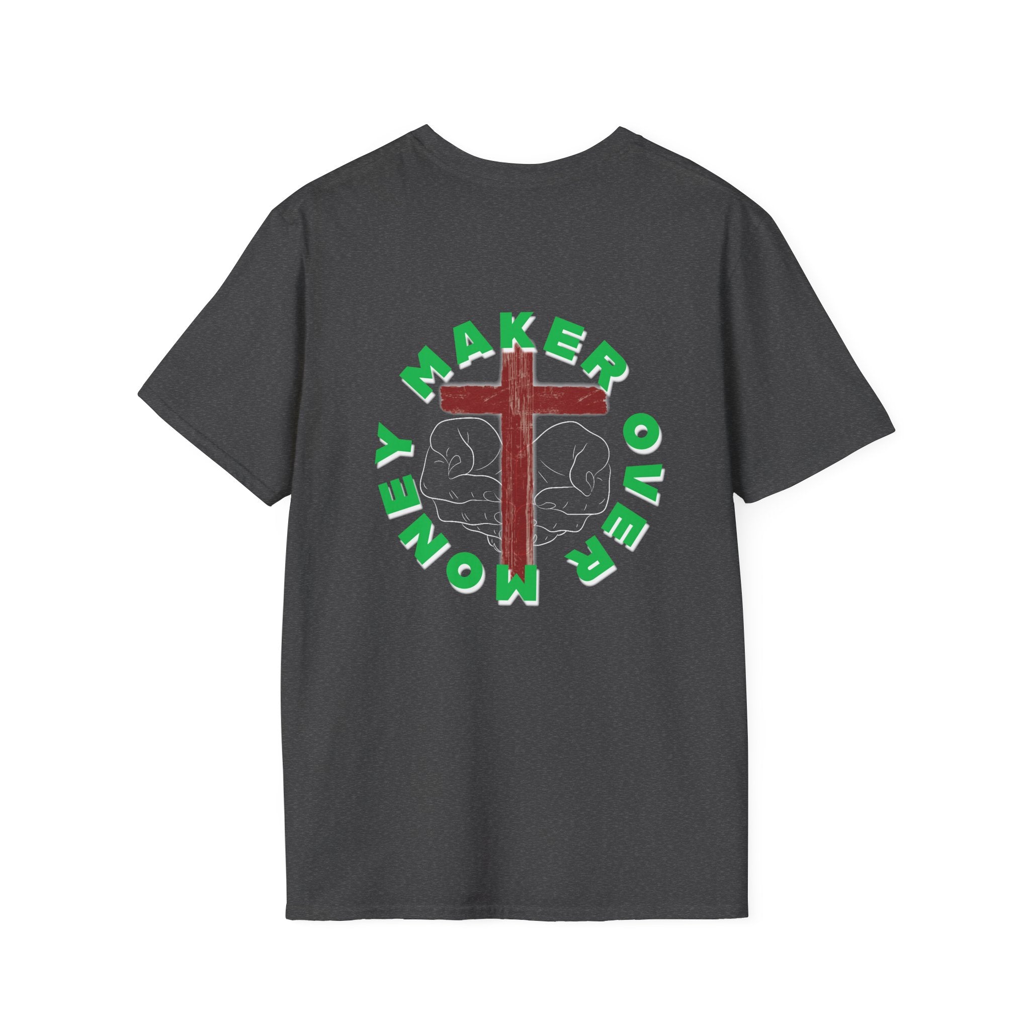 Whats Worth More? Maker Over Money T-Shirt