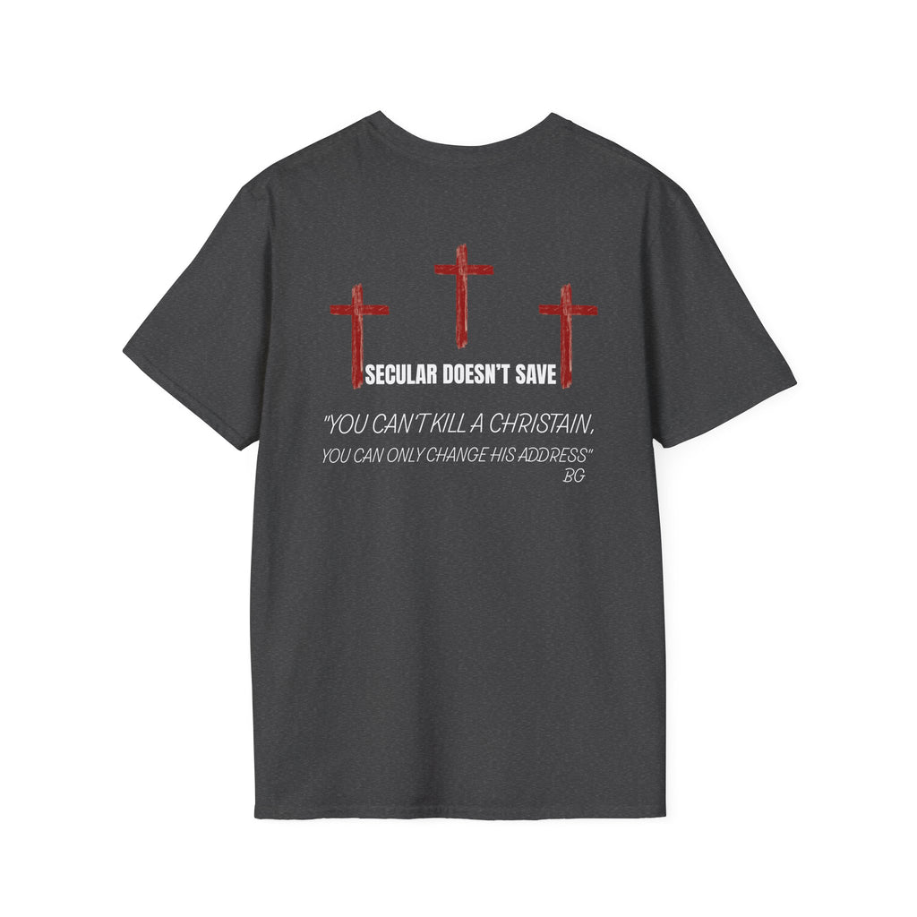 Death, A Change Of Address - You Can't Kill A Christian T-Shirt