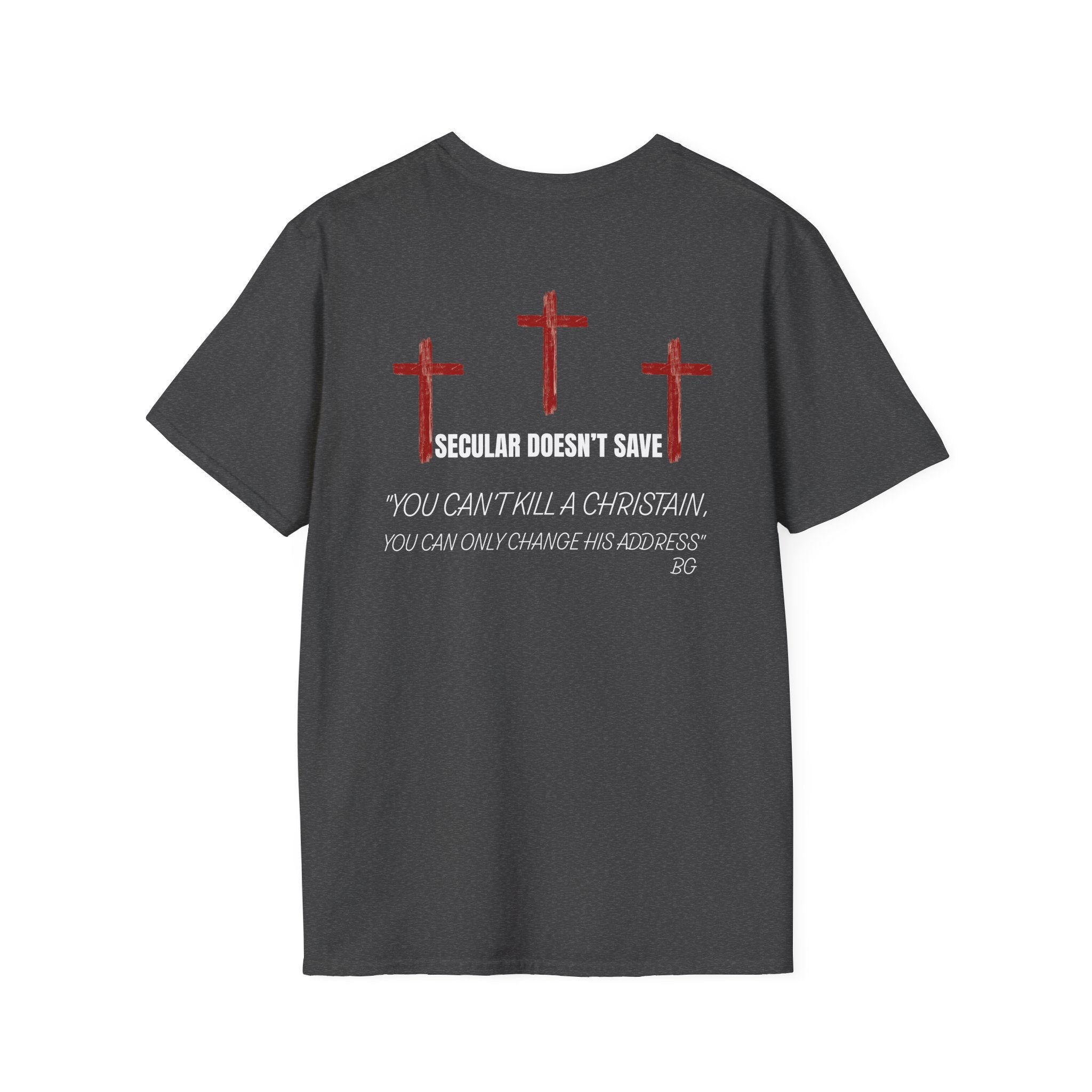 Death, A Change Of Address - You Can't Kill A Christian T-Shirt