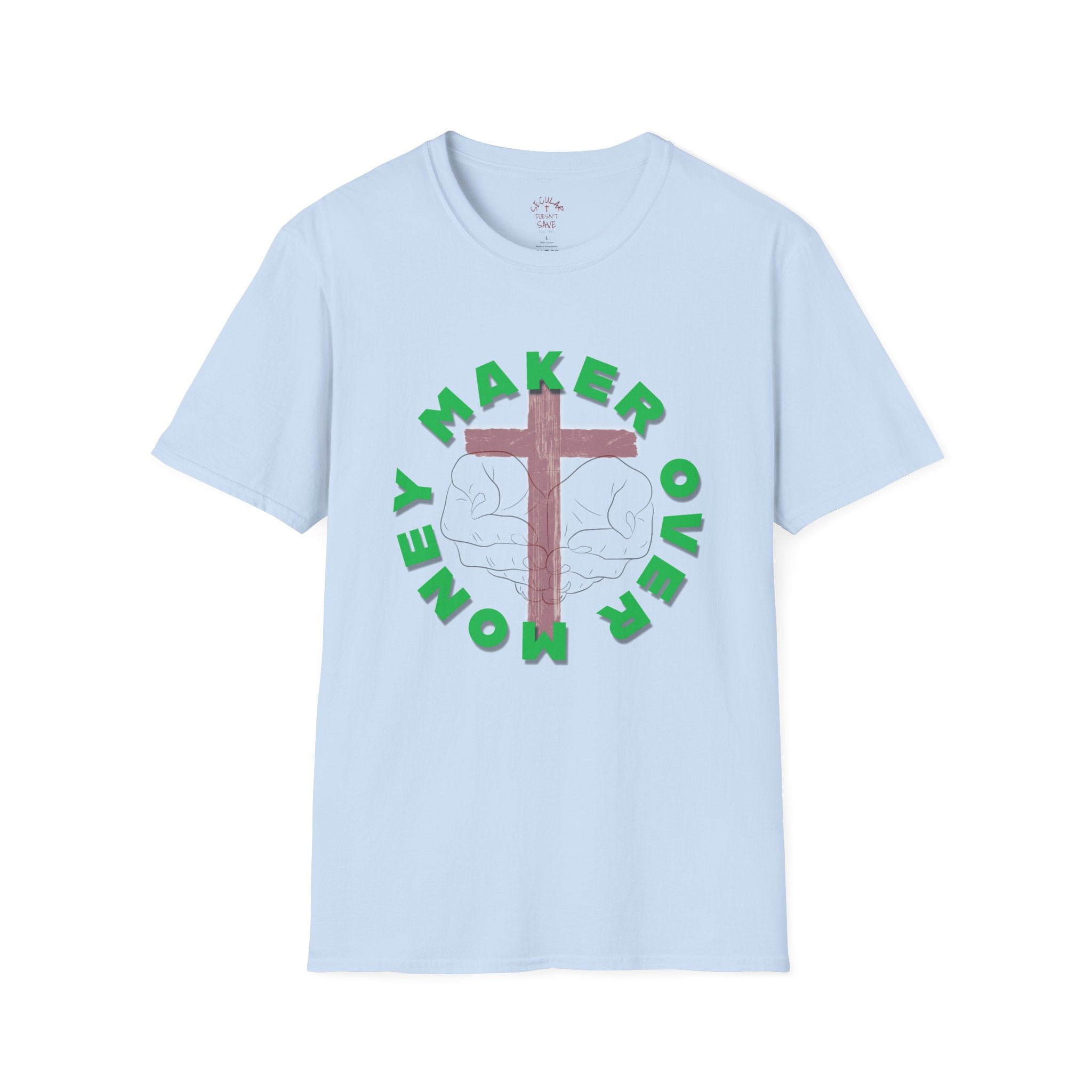 Maker Over Money - Christian T-Shirt