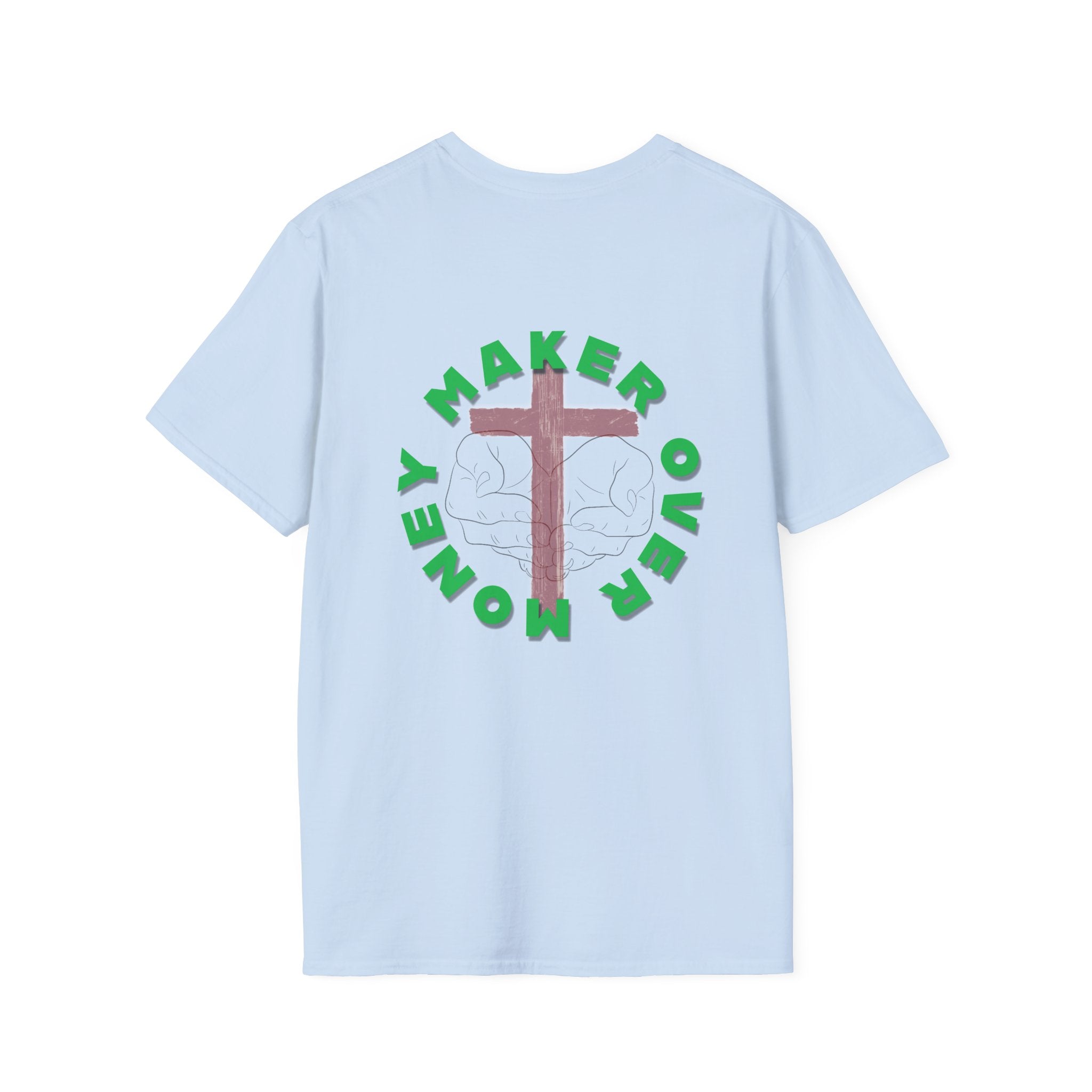 Whats Worth More? Maker Over Money T-Shirt