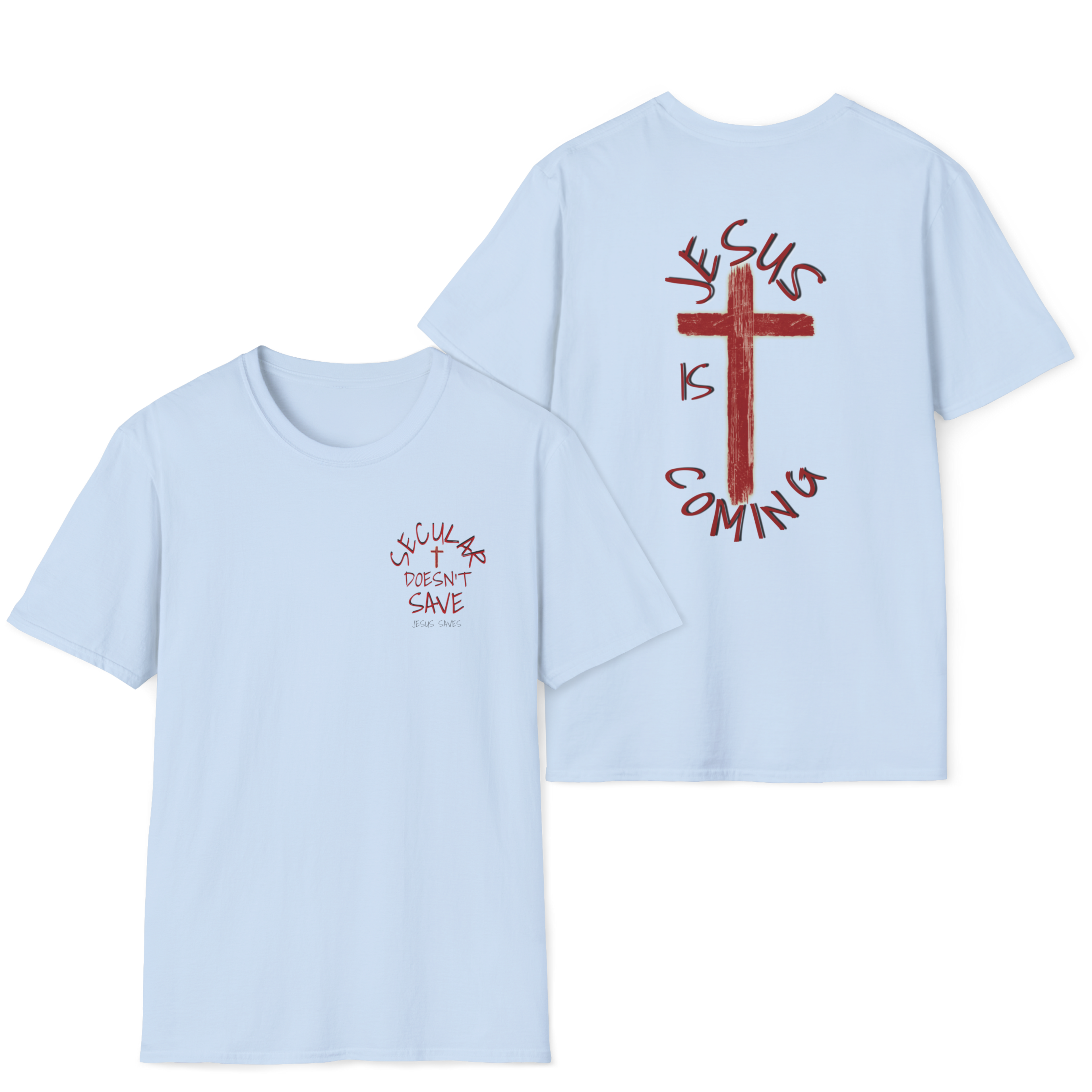 Are you Ready? Secular Doesn't Save / Jesus Is Coming T-Shirt