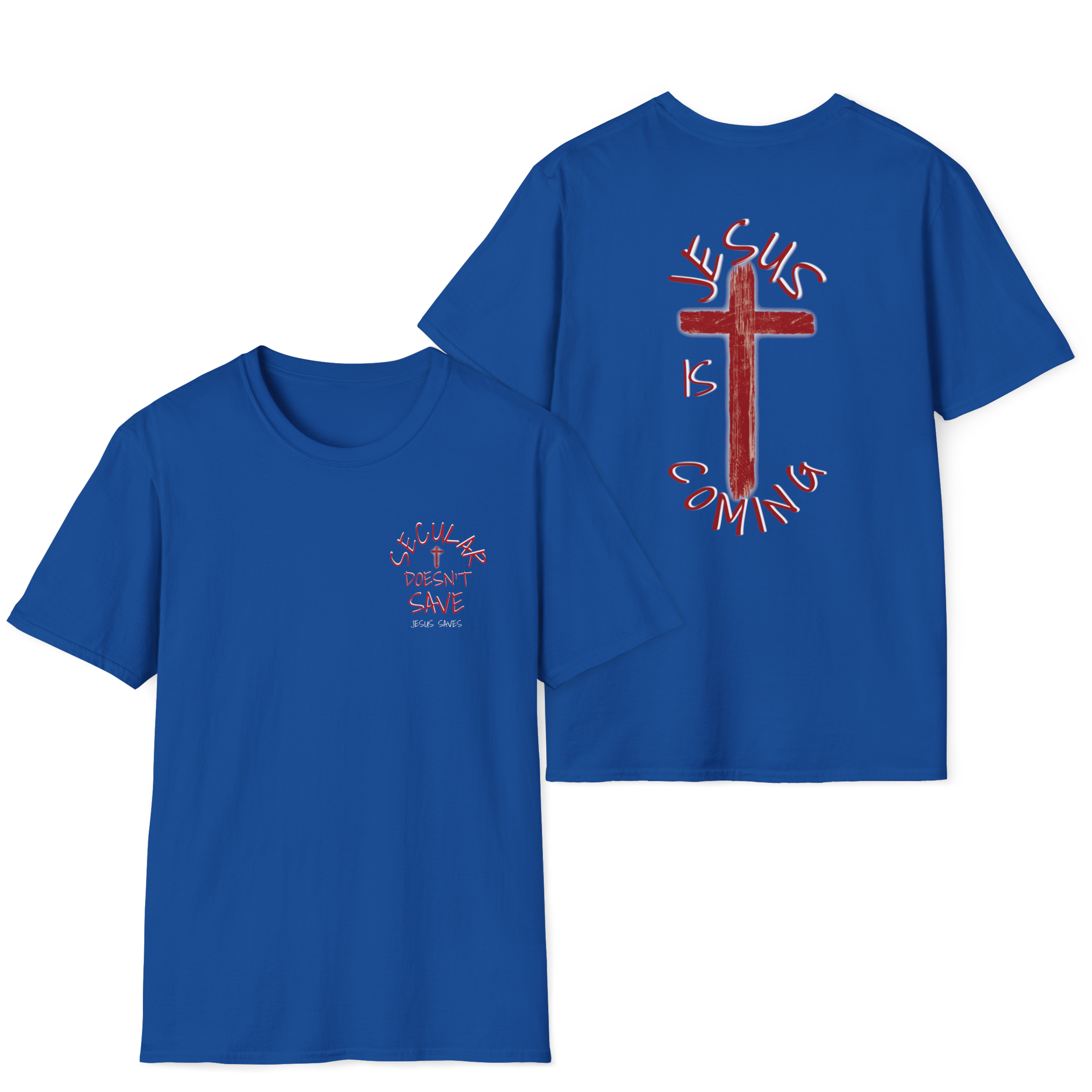 Are you Ready? Secular Doesn't Save / Jesus Is Coming T-Shirt