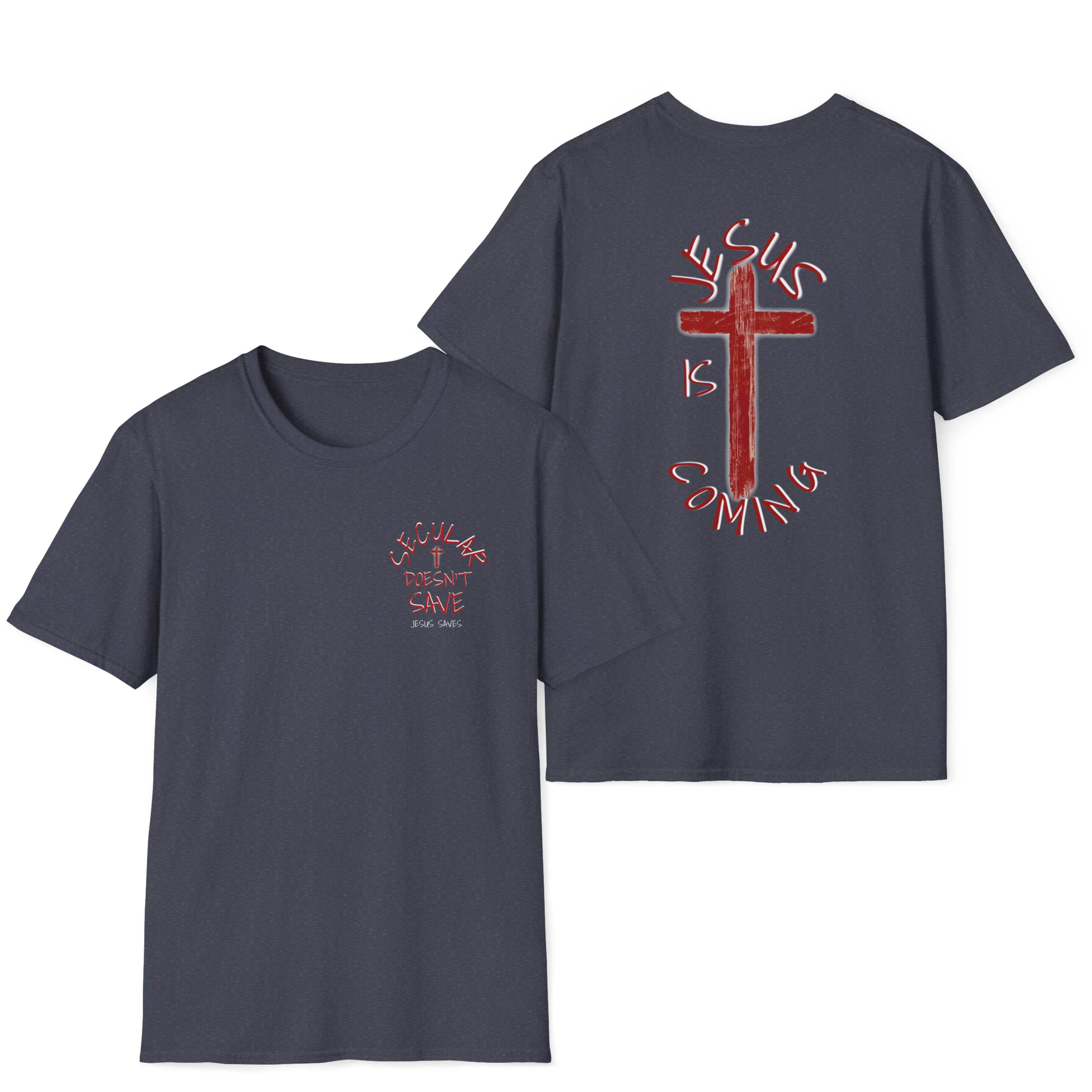 Are you Ready? Secular Doesn't Save / Jesus Is Coming T-Shirt