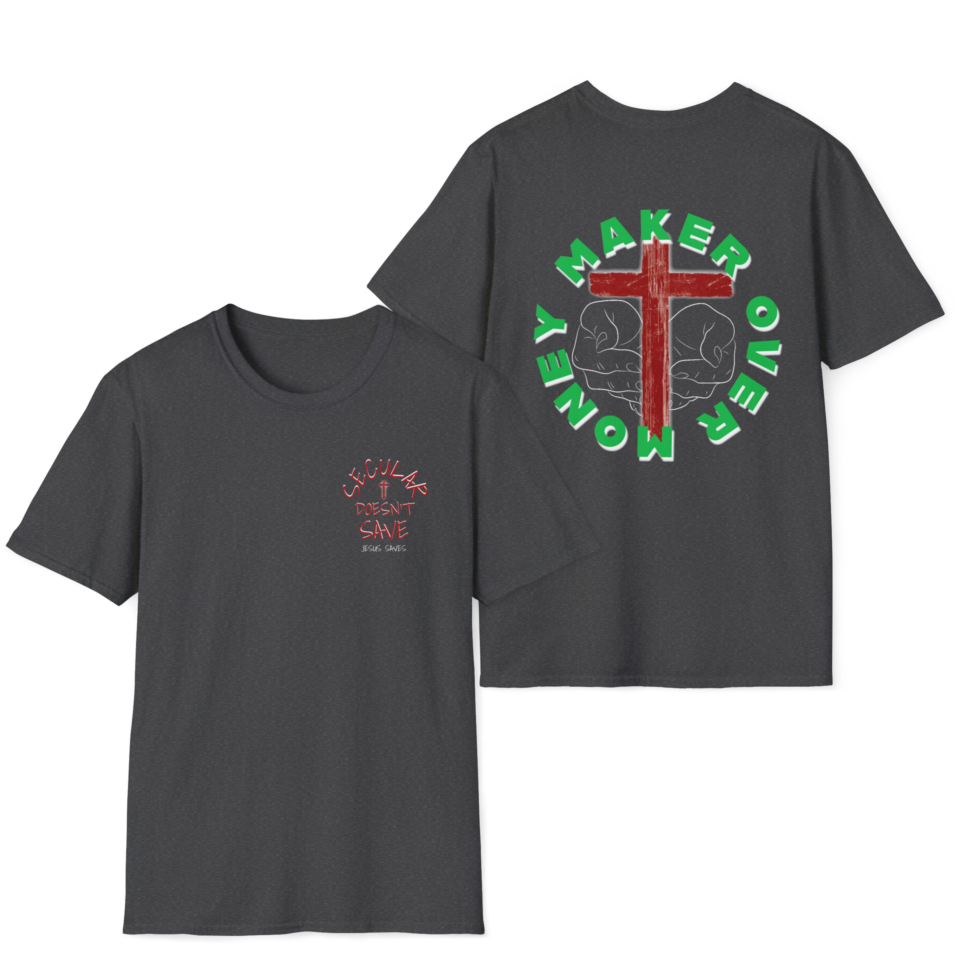 Whats Worth More? Maker Over Money T-Shirt