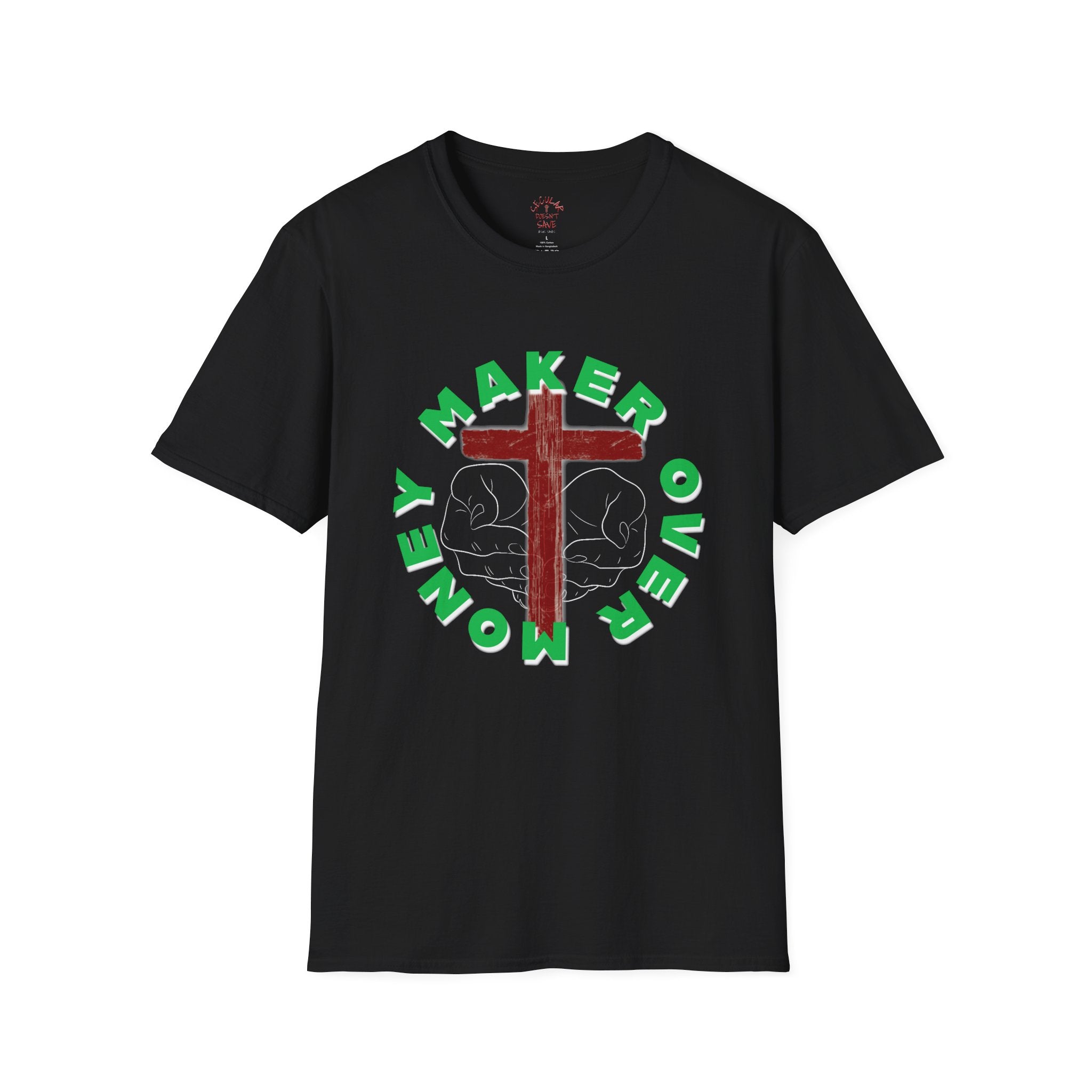 Maker Over Money - Christian T-Shirt