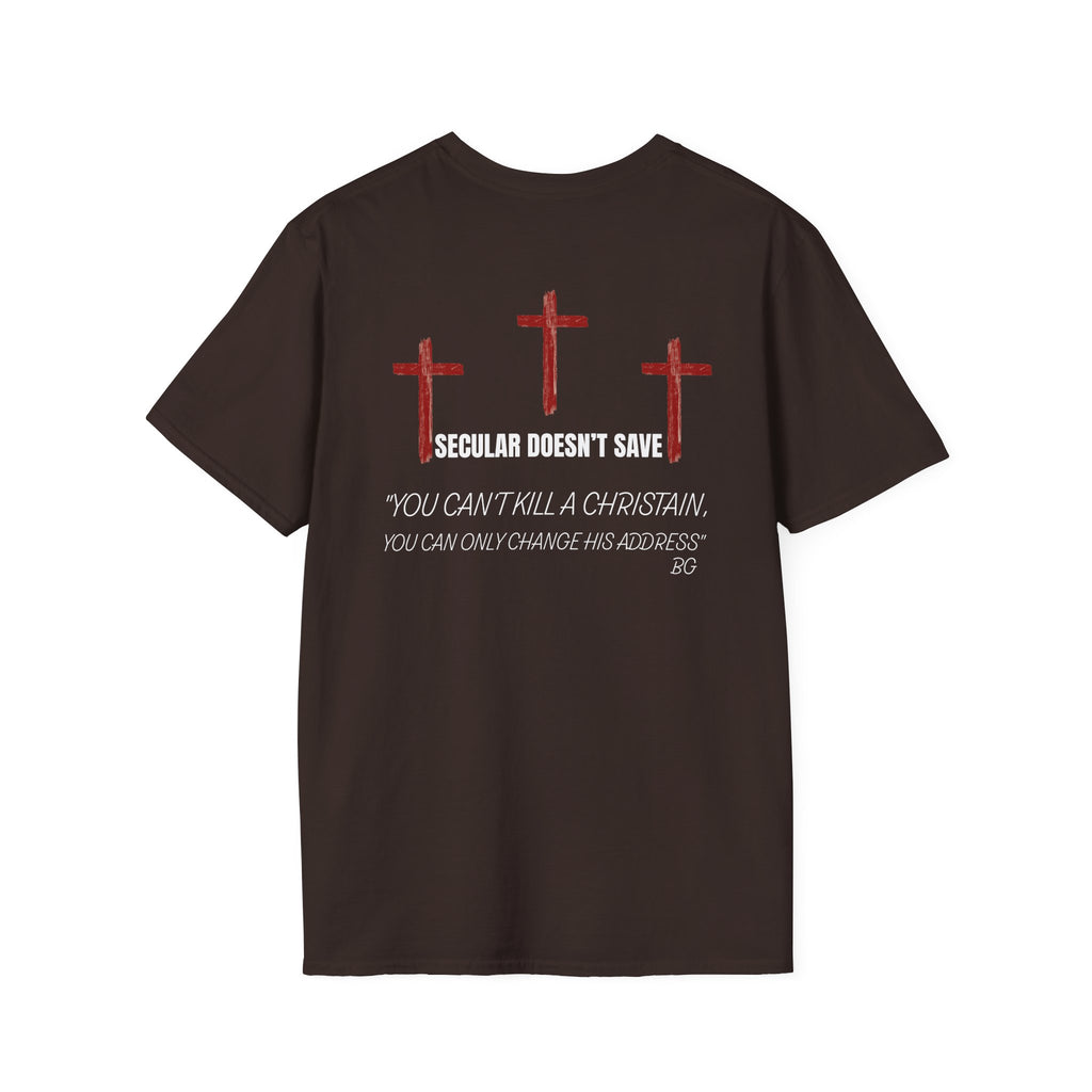 Death, A Change Of Address - You Can't Kill A Christian T-Shirt