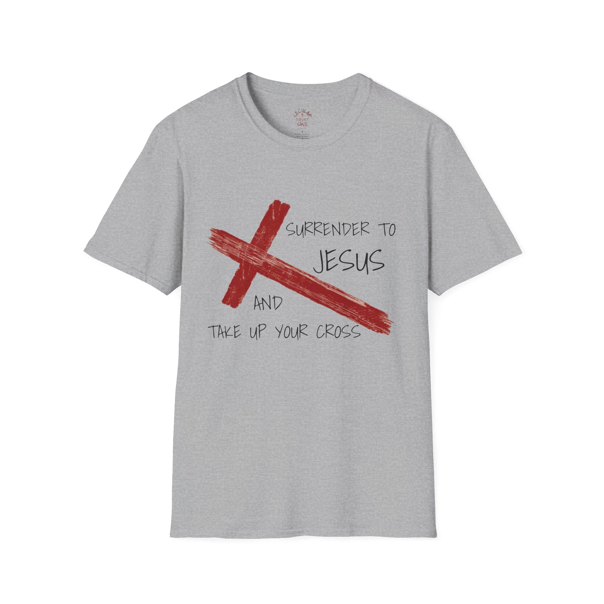 Surrender to Jesus – Take Up Your Cross T-Shirt