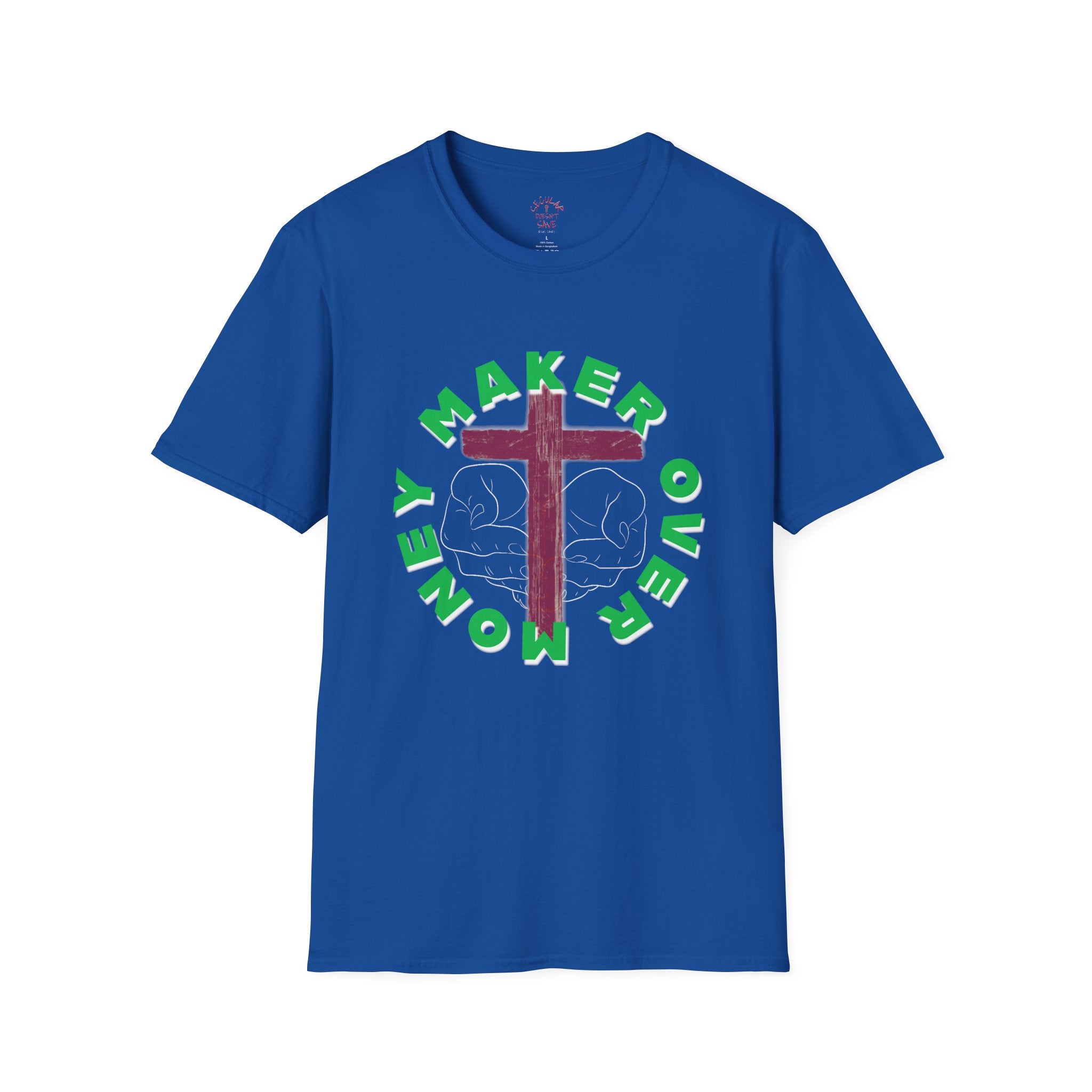 Maker Over Money - Christian T-Shirt
