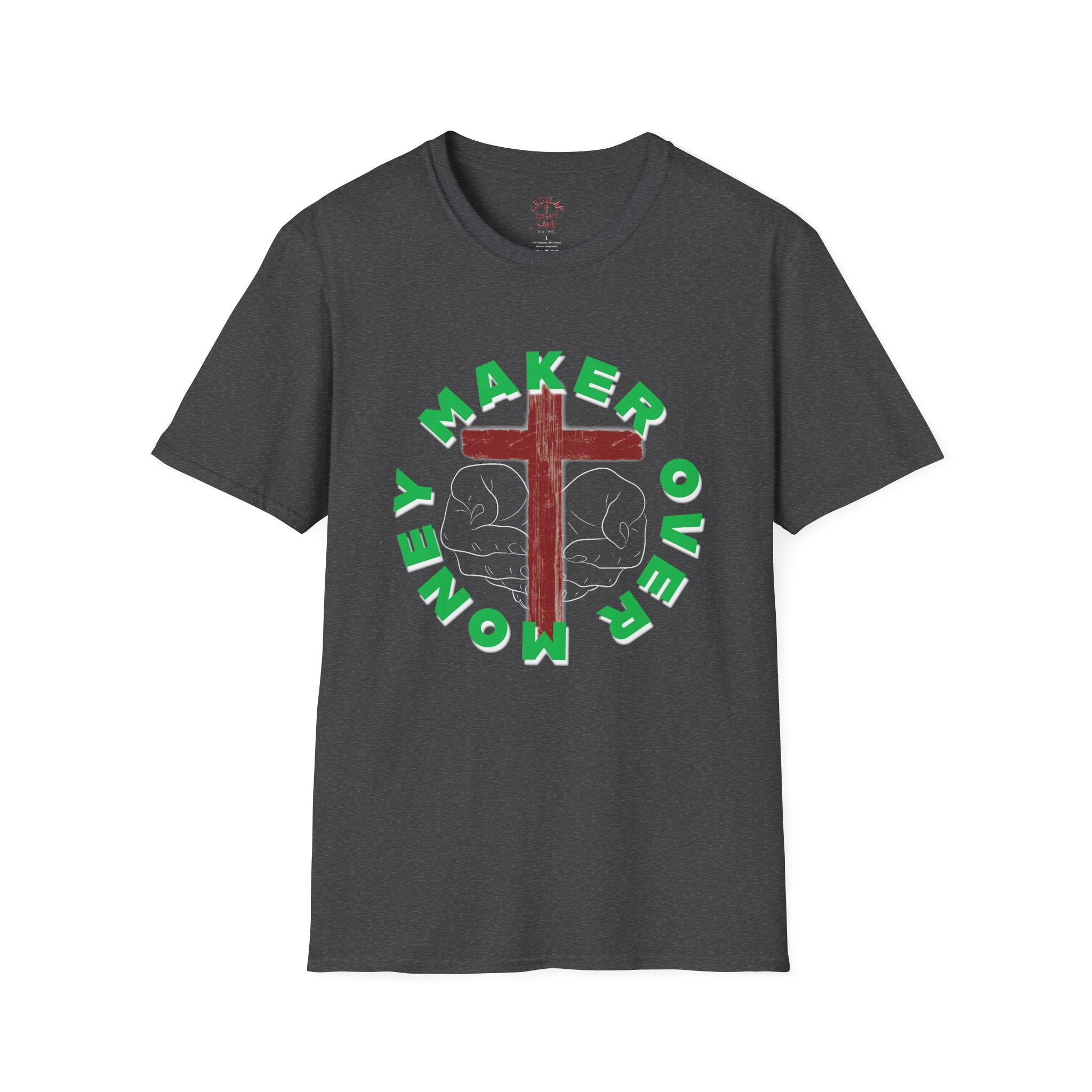 Maker Over Money - Christian T-Shirt