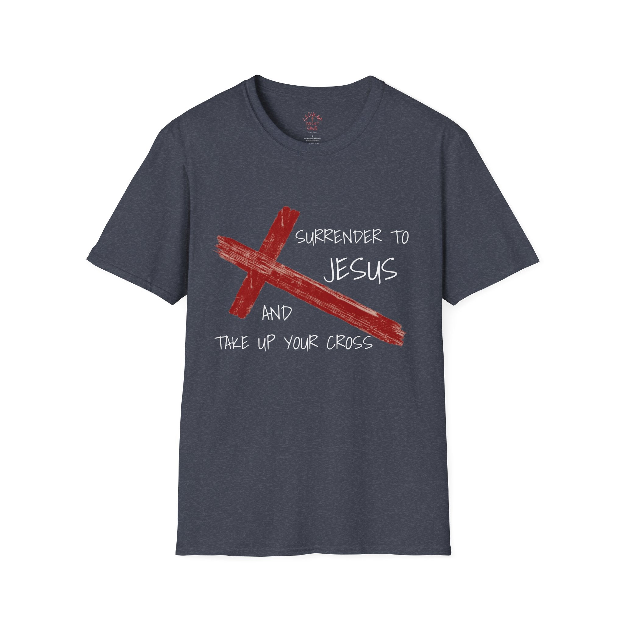 Surrender to Jesus – Take Up Your Cross T-Shirt