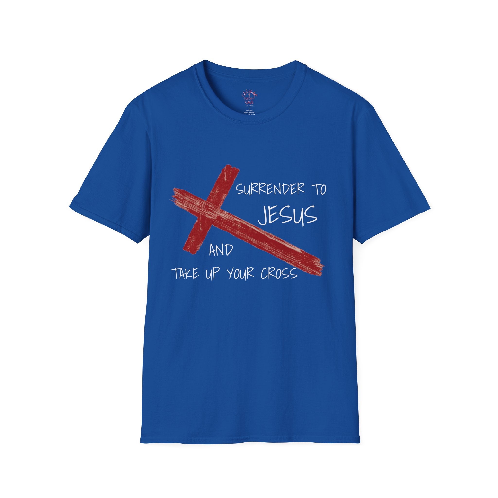 Surrender to Jesus – Take Up Your Cross T-Shirt