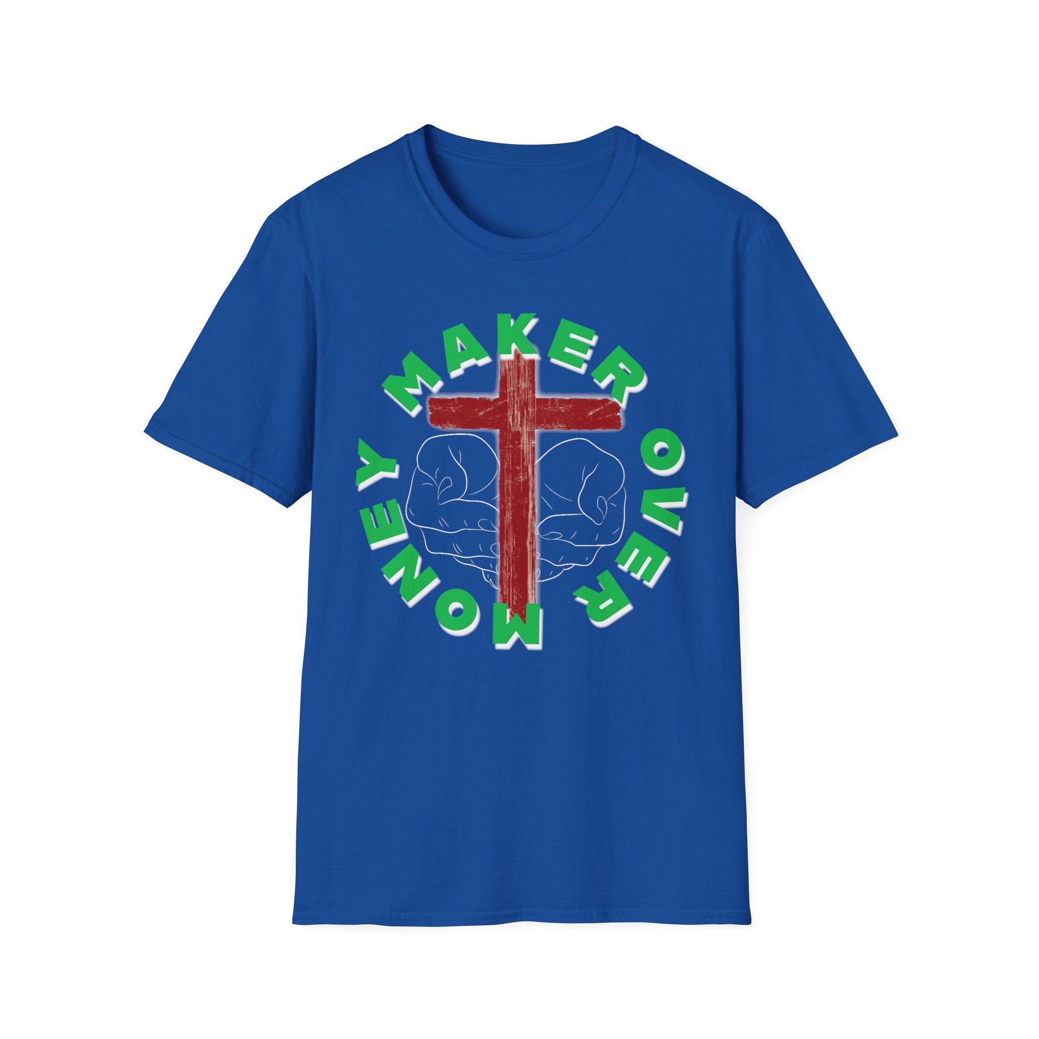 Maker Over Money - Christian T-Shirt