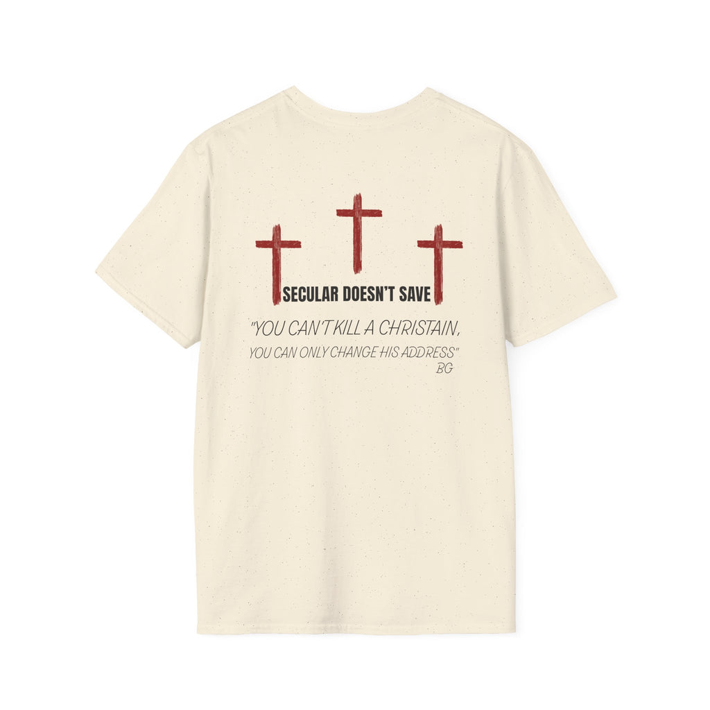 Death, A Change Of Address - You Can't Kill A Christian T-Shirt