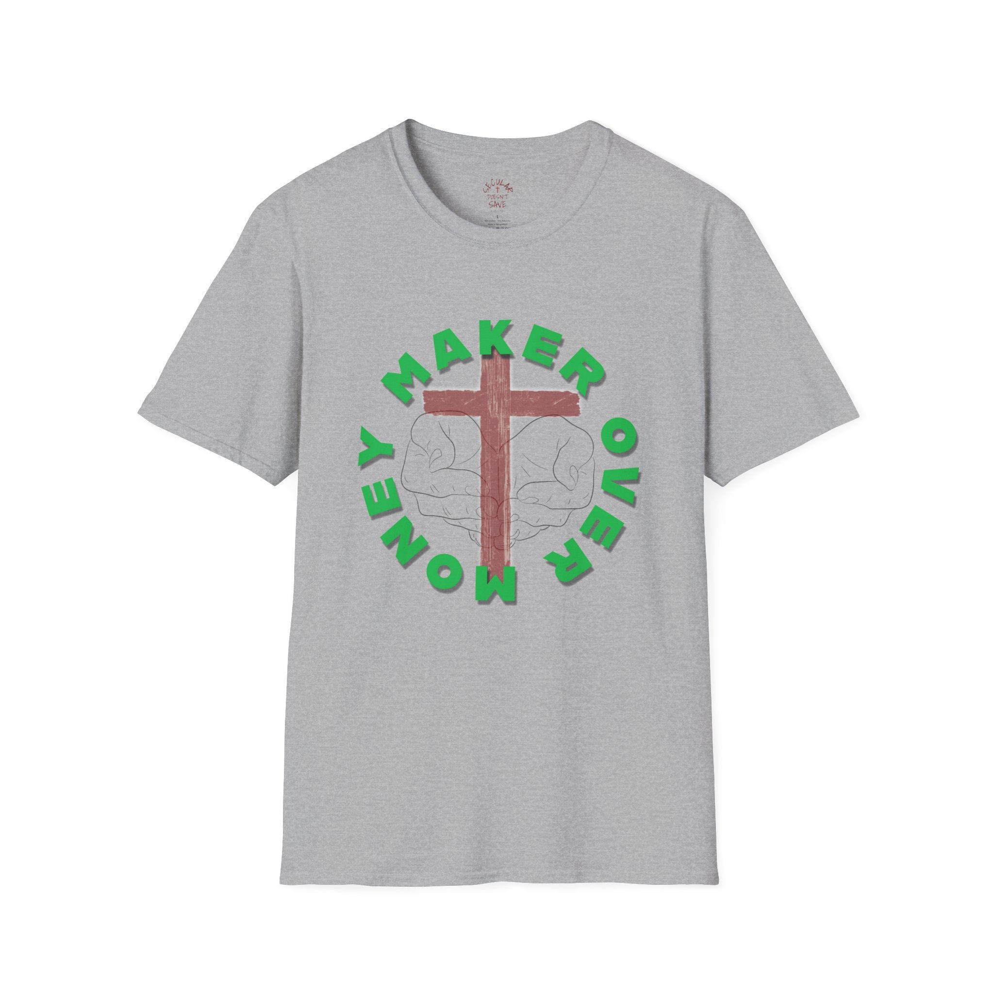 Maker Over Money - Christian T-Shirt